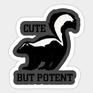 ‘CUTE BUT POTENT’ Sticker